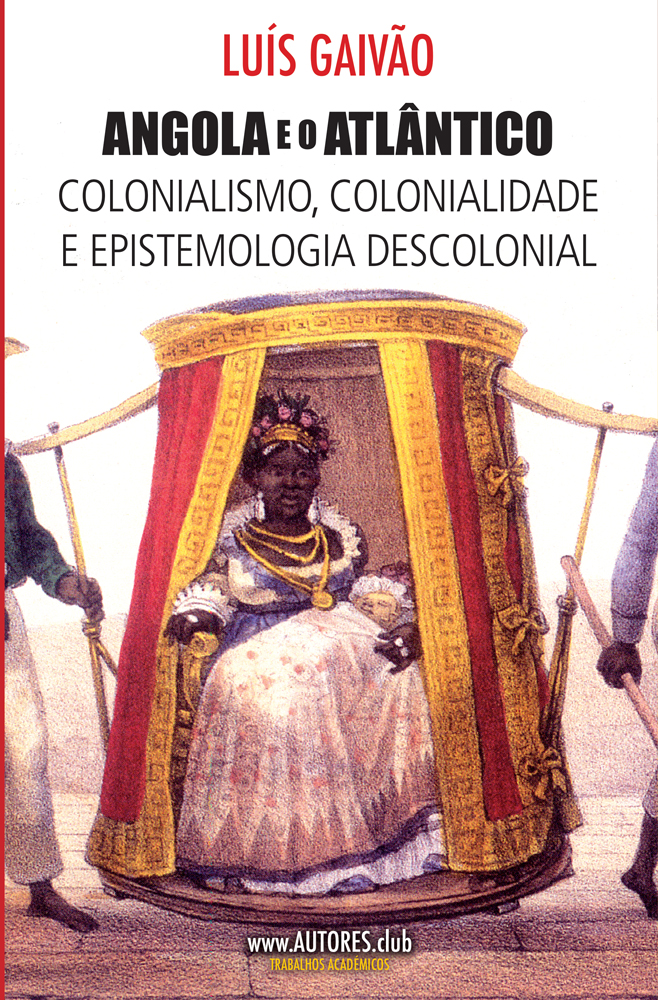 Lançamento oficial do livro “Angola e o Atlântico – Colonialismo, colonialidade e epistemologia descolonial”
