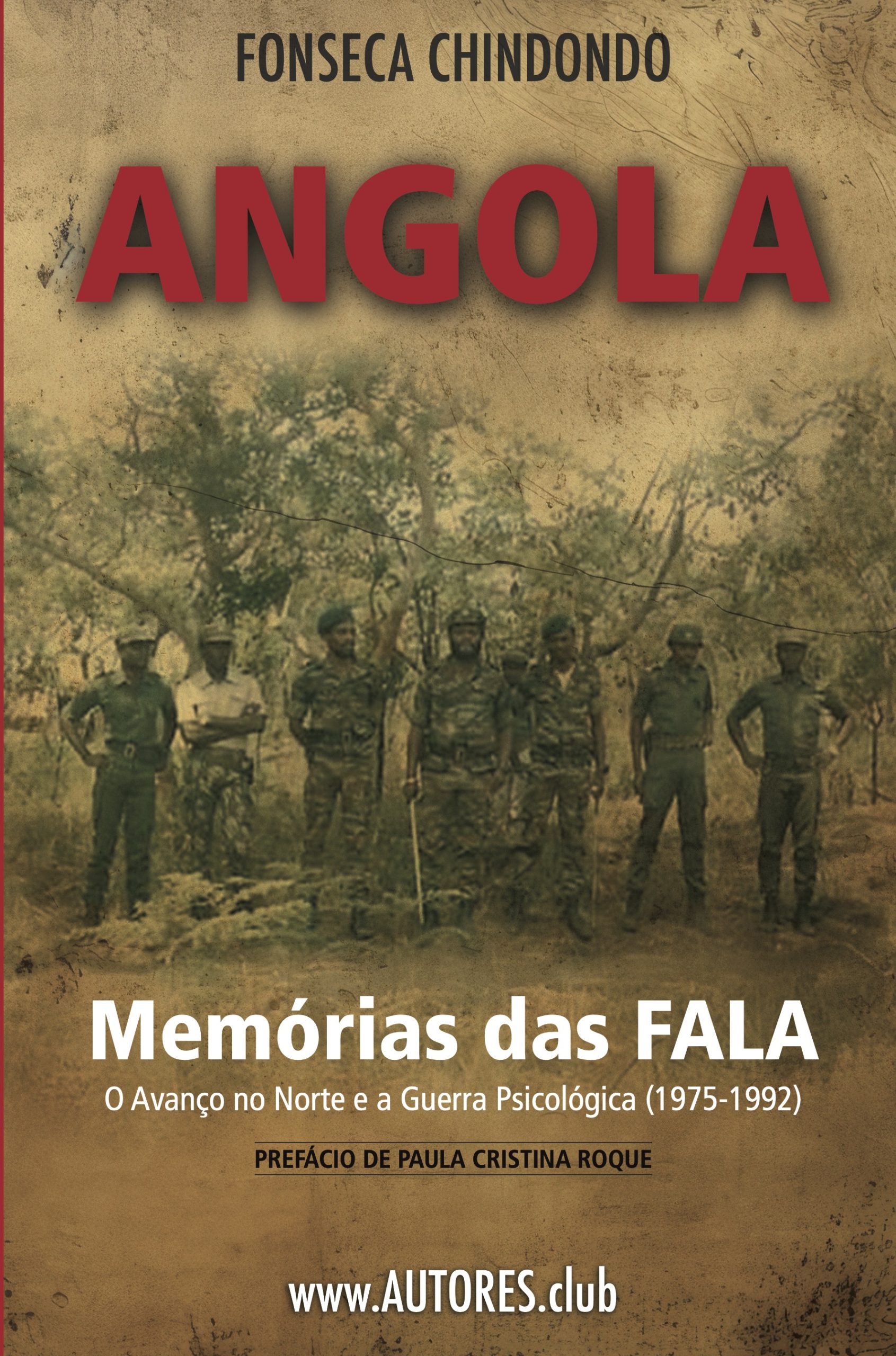 Memórias das FALA — O Avanço no Norte e a Guerra Psicológica (1975-1992)", do brigadeiro Fonseca Chindondo